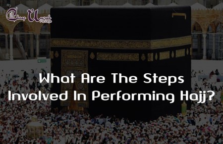 What-Are-The-Steps-Involved-In-Performing-Hajj