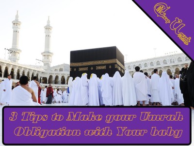3-Tips-to-Make-your-Umrah-Obligation-with-Your-baby