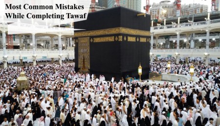 Most Common Mistakes While Completing Tawaf